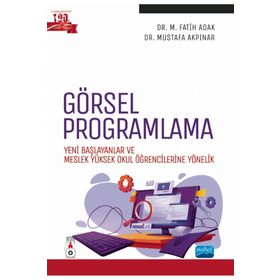 Nobel Akademik Yayıncılık - Görsel Programlama - Yeni Başlayanlar ve Meslek Yüksek Okul Öğrencilerine Yönelik