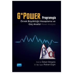 Nobel Akademik Yayıncılık - G*Power Programıyla Örnek Büyüklüğü Hesaplama ve Güç Analizi