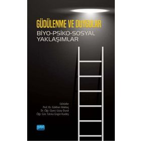 Nobel Akademik Yayıncılık - Güdülenme ve Duygular Biyo-Psiko-Sosyal Yaklaşımlar