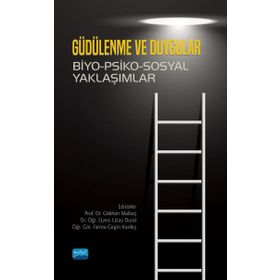 Nobel Akademik Yayıncılık - Güdülenme ve Duygular Biyo-Psiko-Sosyal Yaklaşımlar