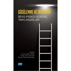 Nobel Akademik Yayıncılık - Güdülenme ve Duygular Biyo-Psiko-Sosyal Yaklaşımlar