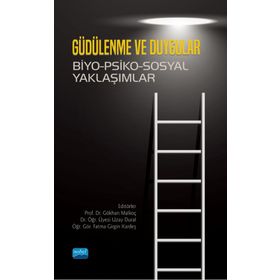 Nobel Akademik Yayıncılık - Güdülenme ve Duygular Biyo-Psiko-Sosyal Yaklaşımlar