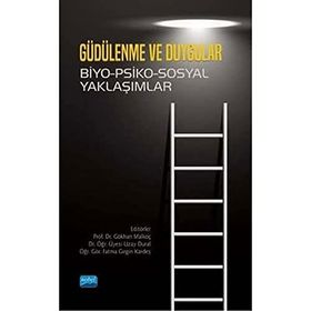 Nobel Akademik Yayıncılık - Güdülenme ve Duygular Biyo-Psiko-Sosyal Yaklaşımlar