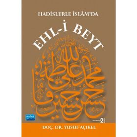 Nobel Akademik Yayıncılık - Hadislerle İslâm’da Ehl-i Beyt