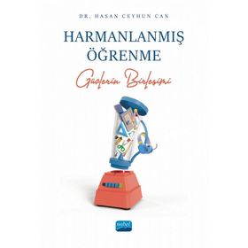 Nobel Akademik Yayıncılık - Harmanlaşmış Öğrenme Güçlerin Birleşimi