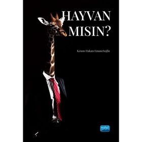 Nobel Akademik Yayıncılık - Hayvan mısın?