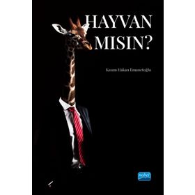 Nobel Akademik Yayıncılık - Hayvan mısın?