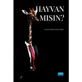 Nobel Akademik Yayıncılık - Hayvan mısın?