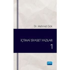 Nobel Akademik Yayıncılık İçtimai Siyaset Yazıları 1 Mehmet Gök