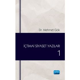 Nobel Akademik Yayıncılık İçtimai Siyaset Yazıları 1 Mehmet Gök