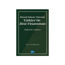 Nobel Akademik Yayıncılık - İktisadi Buhran Yıllarında Türkiye`de Zirai Finansman