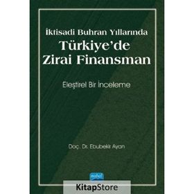 Nobel Akademik Yayıncılık - İktisadi Buhran Yıllarında Türkiye`de Zirai Finansman