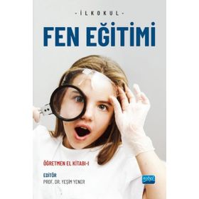 Nobel Akademik Yayıncılık - İlkokul Fen Eğitimi Öğretmen El Kitabı I