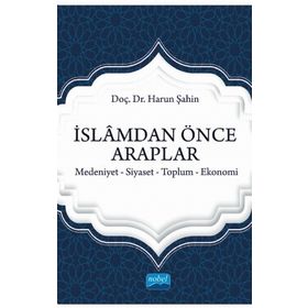 Nobel Akademik Yayıncılık İslamdan Önce Araplar Medeniyet Siyaset Toplum Ekonomi