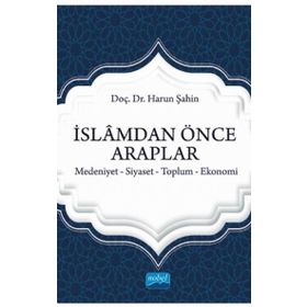 Nobel Akademik Yayıncılık İslamdan Önce Araplar Medeniyet Siyaset Toplum Ekonomi