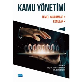 Nobel Akademik Yayıncılık - Kamu Yönetimi Temel Kavramlar - Konular