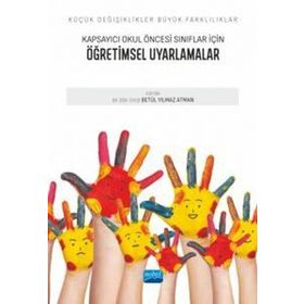 Nobel Akademik Yayıncılık - Kapsayıcı Okul Öncesi Sınıflar İçin Öğretimsel Uyarlamalar Küçük Değişiklikler Büyük Farklılıklar