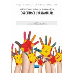 Nobel Akademik Yayıncılık - Kapsayıcı Okul Öncesi Sınıflar İçin Öğretimsel Uyarlamalar Küçük Değişiklikler Büyük Farklılıklar