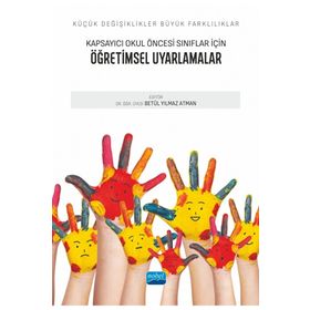 Nobel Akademik Yayıncılık - Kapsayıcı Okul Öncesi Sınıflar İçin Öğretimsel Uyarlamalar Küçük Değişiklikler Büyük Farklılıklar