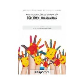 Nobel Akademik Yayıncılık - Kapsayıcı Okul Öncesi Sınıflar İçin Öğretimsel Uyarlamalar Küçük Değişiklikler Büyük Farklılıklar