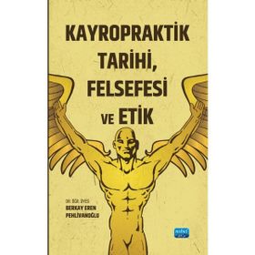 Nobel Akademik Yayıncılık Kayropraktik Tarihi Felsefesi ve Etik