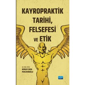 Nobel Akademik Yayıncılık Kayropraktik Tarihi Felsefesi ve Etik