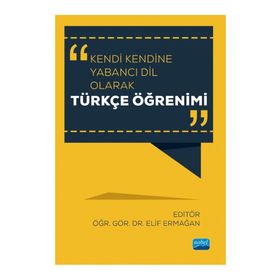 Nobel Akademik Yayıncılık - Kendi Kendine Yabancı Dil Olarak Türkçe Öğrenimi