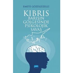 Nobel Akademik Yayıncılık Kıbrıs: Barışın Gölgesinde Psikolojik Savaş
