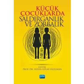 Nobel Akademik Yayıncılık Küçük Çocuklarda Saldırganlık ve Zorbalık
