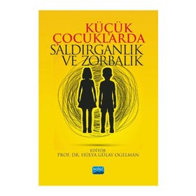 Nobel Akademik Yayıncılık Küçük Çocuklarda Saldırganlık ve Zorbalık