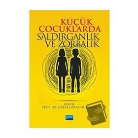 Nobel Akademik Yayıncılık Küçük Çocuklarda Saldırganlık ve Zorbalık