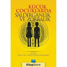 Nobel Akademik Yayıncılık Küçük Çocuklarda Saldırganlık ve Zorbalık