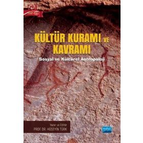 Nobel Akademik Yayıncılık - Kültür Kuramı ve Kavramı - Sosyal ve Kültürel Antropoloji