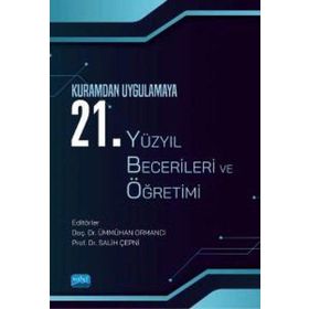 Nobel Akademik Yayıncılık Kuramdan Uygulamaya 21. Yüzyıl Becerileri ve Öğretimi