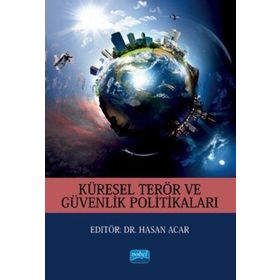Nobel Akademik Yayıncılık Küresel Terör ve Güvenlik Politikaları