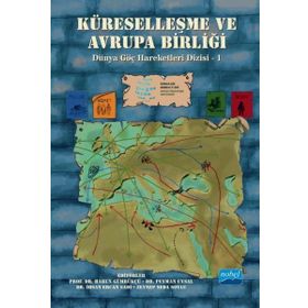 Nobel Akademik Yayıncılık Küreselleşme ve Avrupa Birliği Dünya Göç Hareketleri Dizisi 1