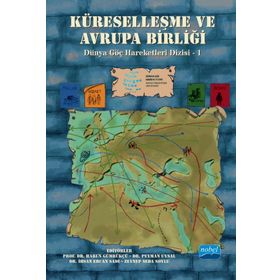 Nobel Akademik Yayıncılık Küreselleşme ve Avrupa Birliği Dünya Göç Hareketleri Dizisi 1