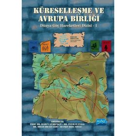 Nobel Akademik Yayıncılık Küreselleşme ve Avrupa Birliği Dünya Göç Hareketleri Dizisi 1