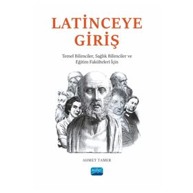 Nobel Akademik Yayıncılık - Latinceye Giriş Temel Bilimciler Sağlık Bilimciler ve Eğitim Fakülteleri İçin