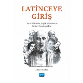 Nobel Akademik Yayıncılık - Latinceye Giriş Temel Bilimciler Sağlık Bilimciler ve Eğitim Fakülteleri İçin