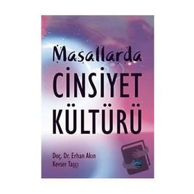 Nobel Akademik Yayıncılık Masallarda Cinsiyet Kültürü