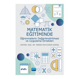 Nobel Akademik Yayıncılık - Matematik Eğitiminde Öğrenmelerin Değerlendirilmesi ve Uygulama Örnekleri