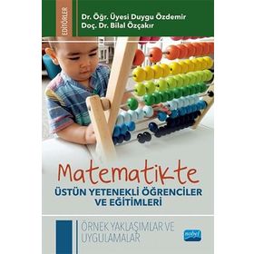 Nobel Akademik Yayıncılık - Matematikte Üstün Yetenekli Öğrenciler ve Eğitimleri