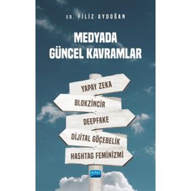 Nobel Akademik Yayıncılık - Medyada Güncel Kavramlar
