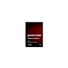 Nobel Akademik Yayıncılık - Meisner Tekniği ve Oyunculuk Sanatında An 1. Kitap: Gerçekten Yaşamak