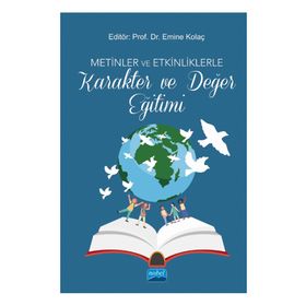 Nobel Akademik Yayıncılık - Metinler ve Etkinliklerle Karakter ve Değer Eğitimi