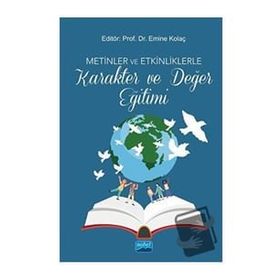 Nobel Akademik Yayıncılık - Metinler ve Etkinliklerle Karakter ve Değer Eğitimi
