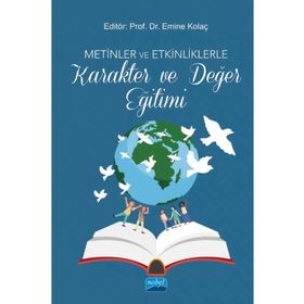 Nobel Akademik Yayıncılık - Metinler ve Etkinliklerle Karakter ve Değer Eğitimi