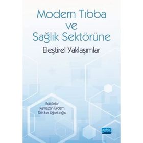 Nobel Akademik Yayıncılık - Modern Tıbba ve Sağlık Sektörüne Eleştirel Yaklaşımlar