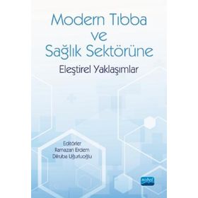 Nobel Akademik Yayıncılık - Modern Tıbba ve Sağlık Sektörüne Eleştirel Yaklaşımlar